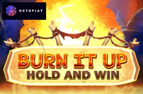 Burn It Up: Hold & Win